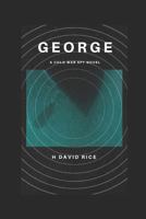 George: A Cold War Spy Novel 1797748122 Book Cover