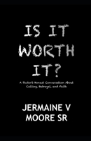 IS IT WORTH IT?: A Pastor’s Honest Conversation About Calling, Betrayal, and Faith B0GSWRG8SB Book Cover