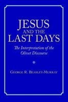 Jesus and the Last Days: The Interpretation of the Olivet Discourse 1573833517 Book Cover