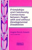 Friendships and Community Connections Between People With and Without Developmental Disabilities 1557661219 Book Cover
