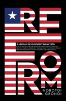 Reform: A Liberian Development Manifesto 1969120851 Book Cover