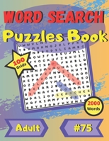 Word Search Puzzle Books #75: For adults and seniors - large print - large and funny font - 100 big puzzles grids - 2000 words B08M2H5MCM Book Cover