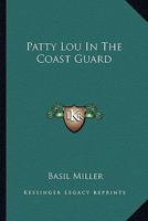 Patty Lou in the Coast Guard 1163159107 Book Cover