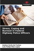 Stress, Coping and Burnout in Federal Highway Police Officers 6208516595 Book Cover