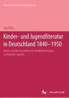 Kinder- Und Jugendliteratur in Deutschland 1840-1950: Band II: G-K 3476007030 Book Cover