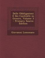 Delle Obbligazioni E Dei Contratti in Genere, Volume 3 - Primary Source Edition 1287725821 Book Cover