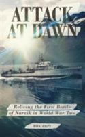 Attack at Dawn: Reliving the Battle of Narvik in World War II 1909477974 Book Cover