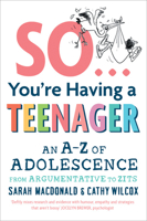 So You're Having a Teenager: An A-Z of Adolescence 1911632612 Book Cover