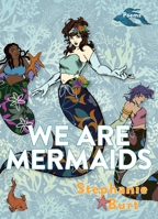 We Are Mermaids: Poems 1644452057 Book Cover