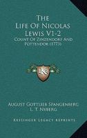 The Life Of Nicolas Lewis V1-2: Count Of Zinzendorf And Pottendor 1165937506 Book Cover