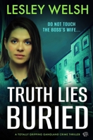 Truth Lies Buried: A totally gripping gangland crime thriller 1917705050 Book Cover