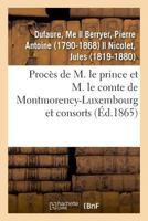 Procès de M. le prince et M. le comte de Montmorency-Luxembourg et consorts 2014084254 Book Cover