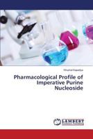 Pharmacological Profile of Imperative Purine Nucleoside 3659680702 Book Cover