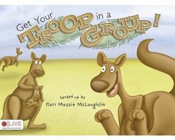 Get Your Troop in a Group! 1615660410 Book Cover
