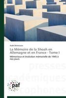 La Ma(c)Moire de La Shoah En Allemagne Et En France - Tome I 3838143892 Book Cover