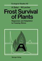Frost Survival of Plants: Responses and Adaptation to Freezing Stress 3642717470 Book Cover