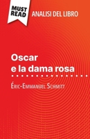 Oscar e la dama rosa di Éric-Emmanuel Schmitt (Analisi del libro): Analisi completa e sintesi dettagliata del lavoro (Italian Edition) 2808610858 Book Cover