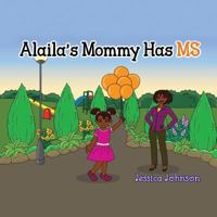 Alaila's Mommy Has MS 069206107X Book Cover