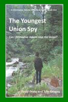 The Youngest Union Spy 179091664X Book Cover
