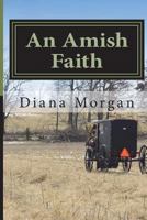 An Amish Faith 1502320118 Book Cover