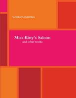 Miss Kitty's Saloon & Other Works 1304129527 Book Cover