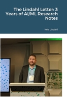 The Lindahl Letter: 3 Years of AI/ML Research Notes 1304628965 Book Cover