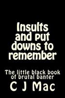 Insults and put downs to remember 1523461934 Book Cover