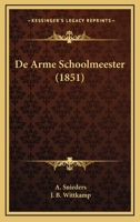 De Arme Schoolmeester (1851) 124726761X Book Cover