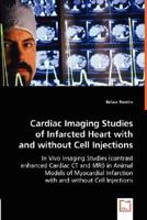 Cardiac Imaging Studies of Infarcted Heart with and Without Cell Injections 383649728X Book Cover