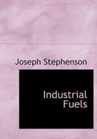 Industrial Fuels 1355236924 Book Cover