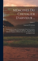 Mémoires Du Chevalier D'arvieux ...: Contenant Ses Voyages À Constantinople, Dans L'asie, La Syrie, La Palestine, L'egypte, & Le Barbarie ... ... Baptiste Labat; Volume 2 1019053461 Book Cover