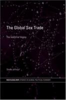 The Political Economy of the Global Sex Trade : The Industrial Vagina 0415412331 Book Cover