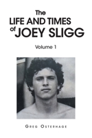 The Life and Times of Joey Sligg: Volume One B0CGBNTBRB Book Cover