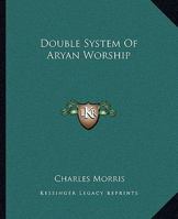 Double System Of Aryan Worship 1425357784 Book Cover