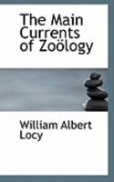 The Main Currents of Zoölogy 1017885915 Book Cover