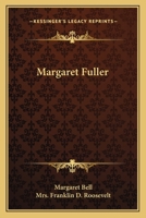 Margaret Fuller: A Biography 1162640804 Book Cover