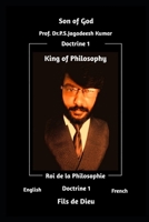 King of Philiosophy | Doctrine 1 | Son of God (English French Edition 1): Roi de la Philosophie | Doctrine 1 | Fils de Dieu B08C96QSG1 Book Cover