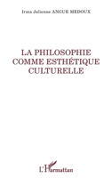 La philosophie comme esthétique culturelle (French Edition) 2343253773 Book Cover