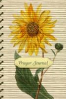Prayer Journal: Daily Prayer Journal - Guided Pages with Scripture Verses Prompts for Devout Women of Prayer to Write In - Sunflowers 1689600500 Book Cover