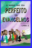O mundo que era perfeito: os Evangelhos parte 2 (Portuguese Edition) B0F5MT988F Book Cover