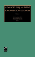 Advances in Qualitative Organization Research, Volume 4 0762309024 Book Cover