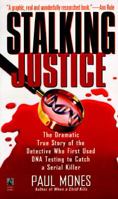 Stalking Justice The Dramatic True Story of the Detective Who First Used DNA Testing to Catch a Serial Killer 067170348X Book Cover