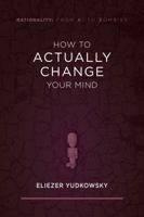 How to Actually Change Your Mind 1939311179 Book Cover