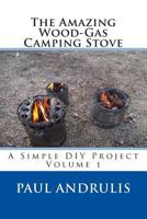 The Amazing Wood-Gas Stove (A Simple DIY Series, #1) 1477685065 Book Cover