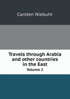 Travels Through Arabia and Other Countries in the East Volume 2 1017799717 Book Cover