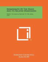 Nomograph of the Hand and Its Related Dimensions: Wadc Technical Report 57-198, April, 1957 1258316501 Book Cover