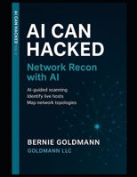AI Can Hacked: Network Recon with AI: Mastering Network Reconnaissance with Artificial Intelligence B0FS17KRN3 Book Cover
