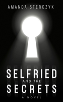 selfried and the secrets: a novel B087677VGG Book Cover