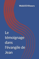 Le témoignage dans l'évangile de Jean (French Edition) B0F38N3D4P Book Cover
