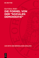 Die Formel Von Der "Sozialen Demokratie": Staat Und Demokratie in Der Ideologie Des Sozialreformismus 3112739868 Book Cover